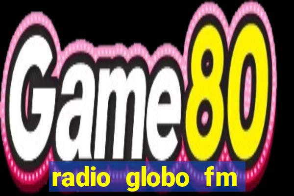 radio globo fm 90.1 salvador bahia